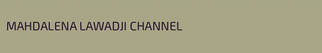 MAHDALENA LAWADJI CHANNEL